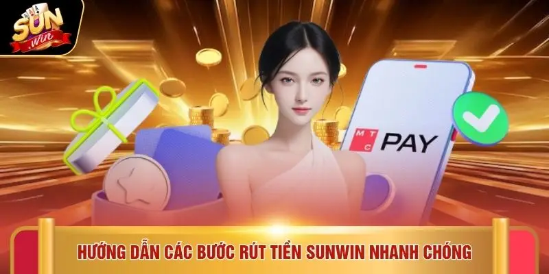 Rút tiền Sunwin 2 Hướng dẫn các bước rút tiền SUNWIN nhanh chóng