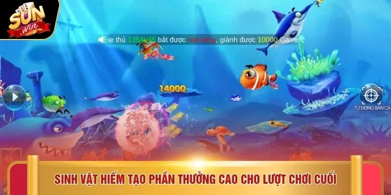 Sinh vật hiếm tạo phần thưởng cao cho lượt chơi cuối