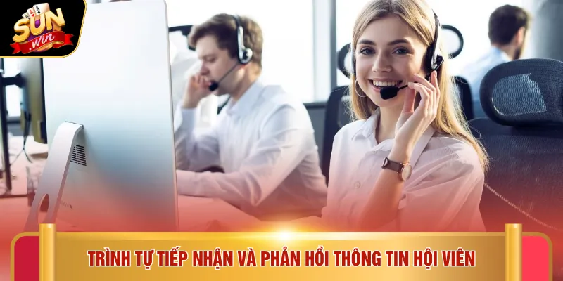Trình tự tiếp nhận và phản hồi thông tin hội viên