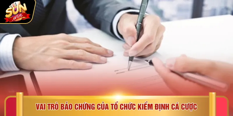 Giấy phép hoạt động Sunwin 3 Vai trò bảo chứng của tổ chức kiểm định cá cược