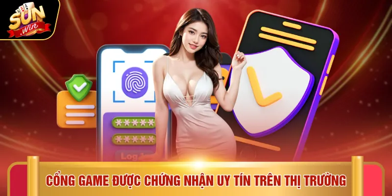 SUNWIN 14 Cổng game được chứng nhận uy tín trên thị trường